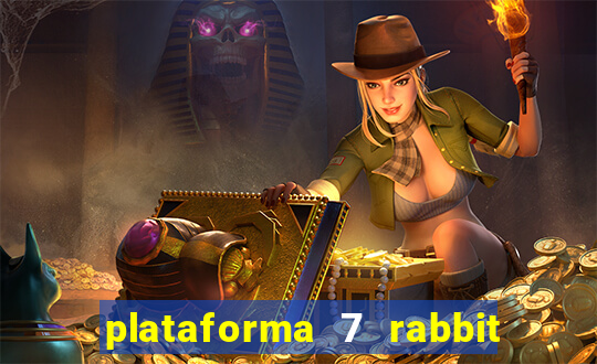 plataforma 7 rabbit paga mesmo